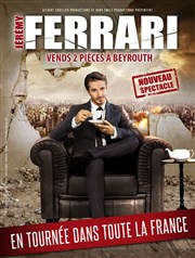 Jérémy Ferrari dans Vends 2 pièces à Beyrouth Palais des Congrs / L'Hermione Affiche