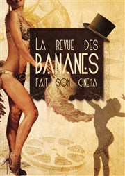 La Revue des Bananes fait son cinéma Thtre 100 Noms - Hangar  Bananes Affiche