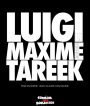 Tareek, Maxime & Luigi Le Mtropole Affiche