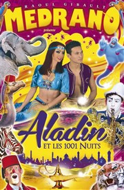 Le Grand cirque Medrano | présente Aladin | - Saint Pol sur Ternoise Chapiteau Medrano  Saint Pol sur Ternoise Affiche