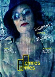 Simone Tassimot chante Vecchiali : Femmes, Femmes L'Auguste Thtre Affiche