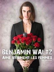 Benjamin Waltz dans Benjamin Waltz aime vraiment les femmes Thtre Comdie Gallien Affiche