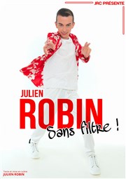 Julien Robin dans Sans Filtre Thtre de l'Observance - salle 1 Affiche