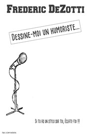 Frédéric De Zotti dans Dessine moi un humoriste... Centre Culturel des Minimes Affiche