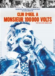 Clin d'oeil à monsieur 100 000 Volt Le Trianon Affiche