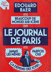 Edouard Baer et Beaucoup de mondes sur Scène dans Le Journal de Paris Thtre de la Porte Saint Martin Affiche
