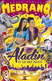 Le Grand cirque Medrano | présente Aladin | - Douai Chapiteau Medrano  Douai Affiche
