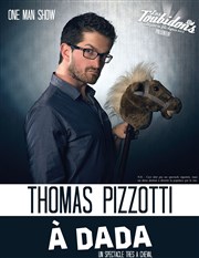 Thomas Pizzotti dans A dada Les Loges Affiche