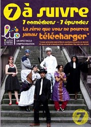 7 à Suivre - La série TV improvisée Centre Culturel Mathis Affiche