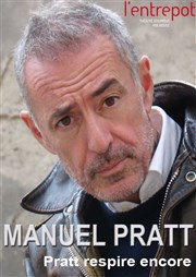 Manuel Pratt dans Pratt respire encore L'Entrepot Affiche