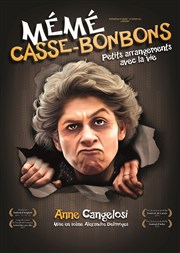Anne Cangelosi dans Mémé Casse-Bonbons  Petits arrangements avec la vie Centre socio-culturel La Garance Affiche