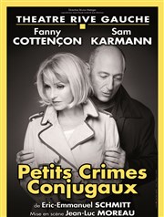 Petits crimes conjugaux | avec Fanny Cottençon et Sam Karmann Thtre Rive Gauche Affiche