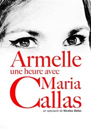 Une heure avec Maria Callas Le Trianon Affiche