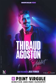 Thibaud Agoston dans Addict Le Point Virgule Affiche