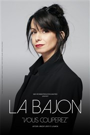 La Bajon dans Vous couperez Bourse du Travail Lyon Affiche