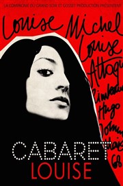 Cabaret Louise : Louise Michel, Louise Attaque, Rimbaud, Hugo, Johnny... La comdie de Marseille (anciennement Le Quai du Rire) Affiche
