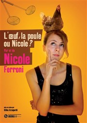 Nicole Ferroni dans l'Oeuf, la Poule ou Nicole ? Le Paris - salle 2 Affiche