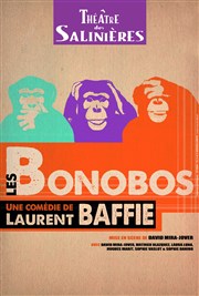 Les Bonobos | de Laurent Baffie Thtre des Salinires Affiche