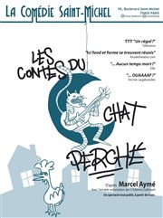Les contes du chat perché La Comdie Saint Michel - grande salle Affiche