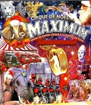 Grand Cirque de Noël Maximum | - Saint Pol sur Mer Chapiteau Maximum  Saint Pol sur Mer Affiche