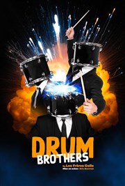 Drum Brothers by Les Frères Colle TMP - Thtre Musical de Pibrac Affiche