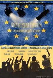 Nous le peuple européen : six personnages en quête d'Europe Petit gymnase au Thatre du Gymnase Marie-Bell Affiche