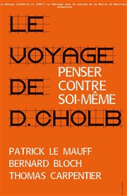 Le Voyage de D.Cholb ou Penser contre soi-même Thtre Berthelot Affiche