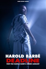 Harold Barbé dans Deadline Comdie La Rochelle Affiche