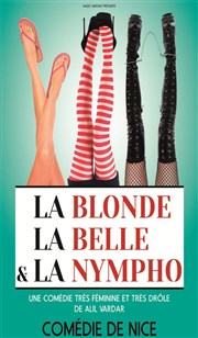 La blonde, la belle et la nympho La Comdie de Nice Affiche