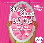 Anna Yva dans Amour Glace et Bon Thé ! Thtre Le Castelet Affiche
