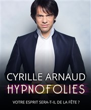 Cyrille Arnaud dans Hypnofolies Thtre de Mnilmontant - Salle Guy Rtor Affiche