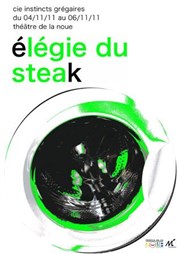 Elégie du steak Thtre de la Noue Affiche