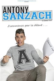 Antony Sanzach dans J'commence par le début... Boui Boui Caf Comique Affiche