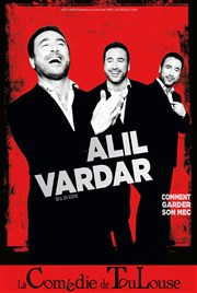 Alil Vardar dans Comment garder son mec ? La Comdie de Toulouse Affiche