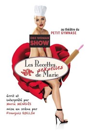 Marie Mengès dans Les recettes sexuelles de Marie Le Thtre du Petit Gymnase Affiche