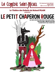 Le Petit Chaperon Rouge La Comdie Saint Michel - grande salle Affiche