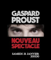 Gaspard Proust | Nouveau spectacle Palais des Arts et Congrs d'Issy - PACI Affiche