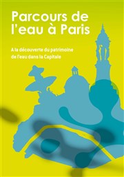 Visite-guidée : Parcours de l'eau | L'eau de l'Ourcq à Paris, un projet impérial Mtro Ourcq Affiche