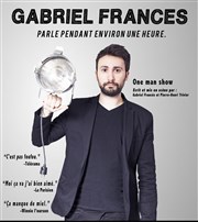 Gabriel Francès dans Gabriel Francès parle pendant environ une heure Caf Thtre Le 57 Affiche