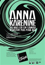 Anna Karénine Thtre de la Tempte - Cartoucherie Affiche