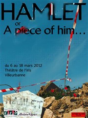 Hamlet or A piece of him Thtre de l'Iris Affiche