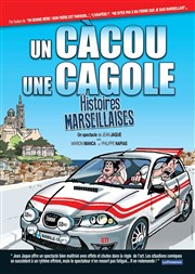 Un Càcou, Une Cagole, Histoires Marseillaises Thtre Daudet Affiche