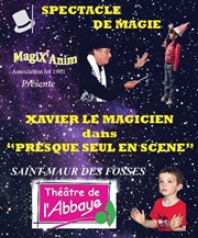 Magie, Presque seul en scène avec Xavier Le Magicien Thtre de l'abbaye Affiche
