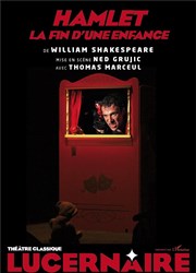 Hamlet - La fin d'une enfance Thtre Le Lucernaire Affiche