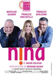 Nina | Avec Mathilde Seigner et François Berléand Thtre Alexandre Dumas Affiche