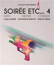 Soirée etc... #4 | expo + concert + théatre La Boule Noire Affiche