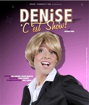 Michael Denis dans Denise C'est Show ! Thtre Clavel Affiche