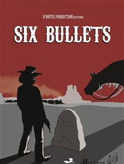 Six Bullets | Chapter 3 CCVA - Centre Culturel & de la Vie Associative Affiche