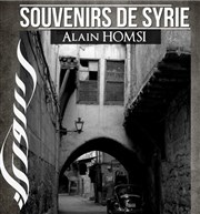 Alain Homsi | Souvenirs de syrie La Maison d'Europe et d'Orient Affiche