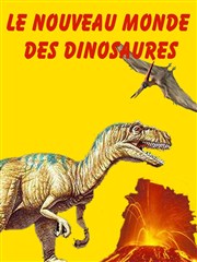 Le nouveau monde des dinosaures Chapiteau Le nouveau monde des dinosaures  Chartres Affiche